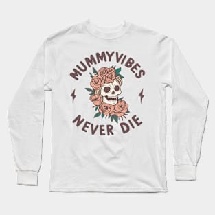 Mummy vibes Long Sleeve T-Shirt